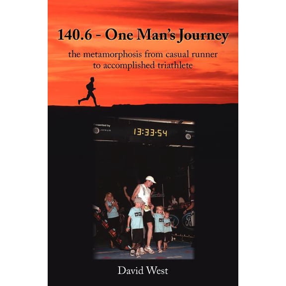 140.6 - One Man's Journey: the metamorphosis from casual runner to accomplished triathlete, (Paperback)