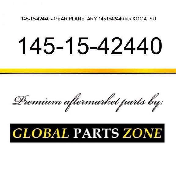 145-15-42440 - GEAR, PLANETARY 1451542440 fits KOMATSU