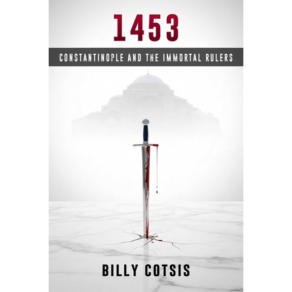 1453: Constantinople and the Immortal Rulers, (Paperback)