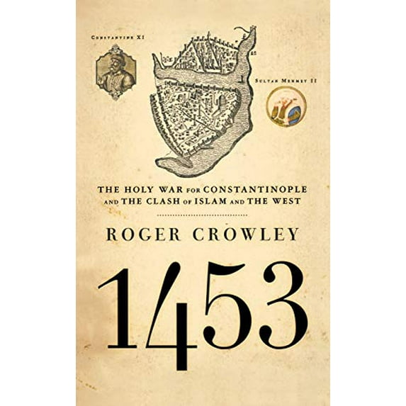 Pre-Owned 1453: The Holy War for Constantinople and the Clash of Islam and the West