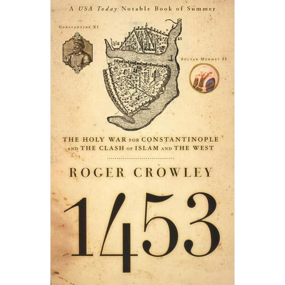 1453: The Holy War for Constantinople and the Clash of Islam and the West, (Paperback)