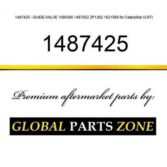 1487425 - GUIDE-VALVE 1090390 1487502 2P1262 1621589 for Caterpillar (CAT)
