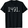 thumbnail image 1 of 1491 Pre Columbus Indigenous People Day Native Americans T-Shirt, 1 of 3