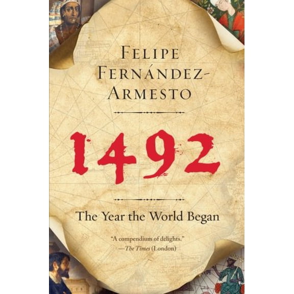 Pre-Owned 1492: The Year the World Began An Extraordinary Sweeping History of How Everything Changed