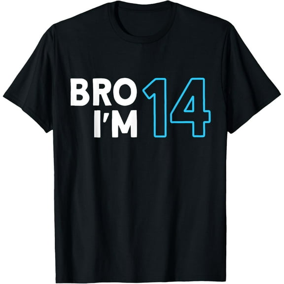 14th Birthday, Boys 14th Birthday 14 years old, Bro I'm 14 T-Shirt100%Cotton