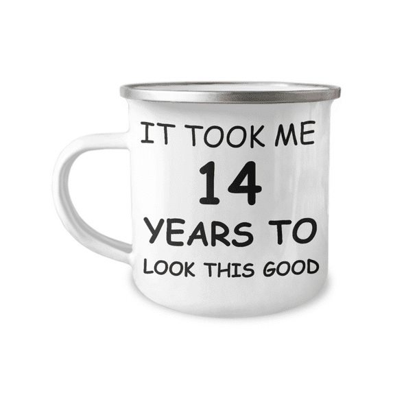 14th Birthday Gift Camper Coffee Mug, It Took Me 14 Years To Look This Good-12 Oz Stainless Steel Enamel Finish White Camper Coffee Mug