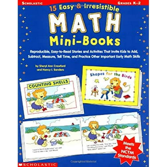 Pre-Owned 15 Easy & Irresistible Math Mini Books: Reproducible, Easy-To-Read Stories and Activities That Invite Kids to Add, Subtract, Measure, Tell Time, and P (Paperback) 0439216125 9780439216128