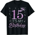 15 It's My Birthday Pink Crown Happy 15th Birthday Girl TShirtMen and