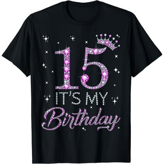 15 It's My Birthday Pink Crown Happy 15th Birthday Girl T-Shirt