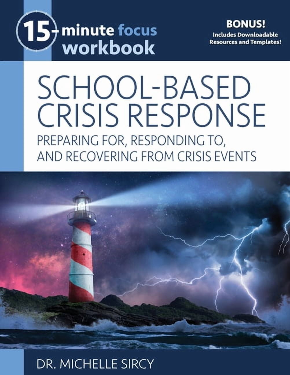 15-Minute Focus 15-Minute Focus: School-Based Crisis Response Workbook: Preparing For, Responding To, and Recovering from Crisis Events, (Paperback)
