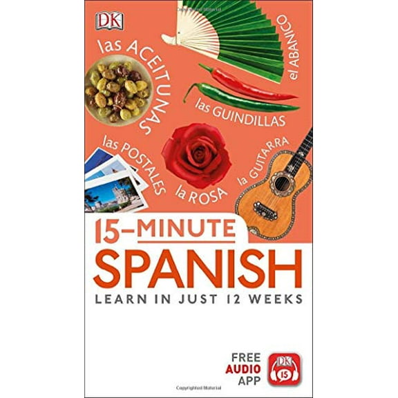 Pre-Owned 15-Minute Spanish: Learn in Just 12 Weeks (Paperback) 1465462988 9781465462985