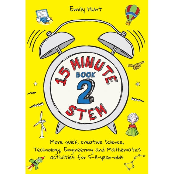 15-Minute Stem Book 2: More Quick, Creative Science, Technology, Engineering and Mathematics Activities for 5-11-Year-Ol, (Paperback)