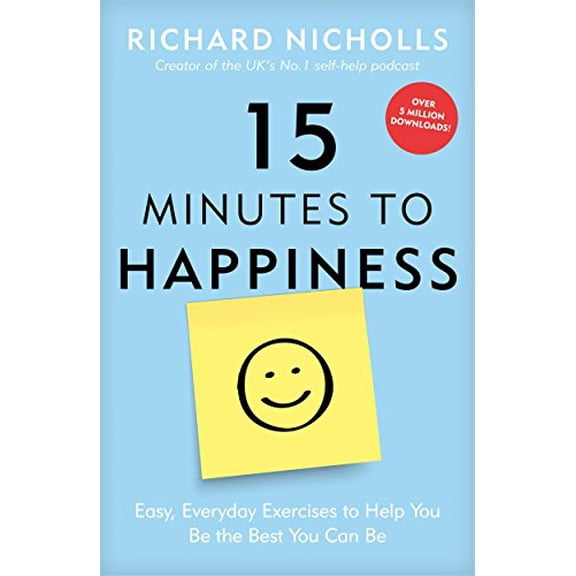 Pre-Owned 15 Minutes to Happiness: Easy, Everyday Exercises to Help You Be the Best You Can Be (Paperback) 1911600583 9781911600589