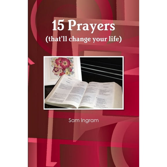 15 Prayers (that'll change your life), (Paperback)