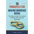 thumbnail image 1 of 15 Principles For Making Marriage Work: The New Guide To A Solid, Healthy And Lasting Marriage, (Paperback), 1 of 1
