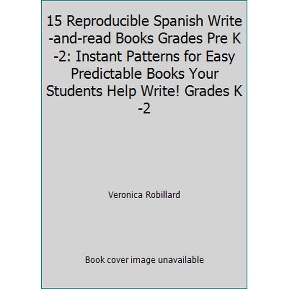 Pre-Owned 15 Reproducible Spanish Write-And-Read Books: Instant Patterns for Easy Predictable Books for Students Help Write! (Paperback) 0439051762 9780439051767
