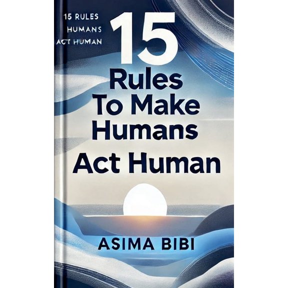 15 Rules To Make Humans Act Human, (Paperback)