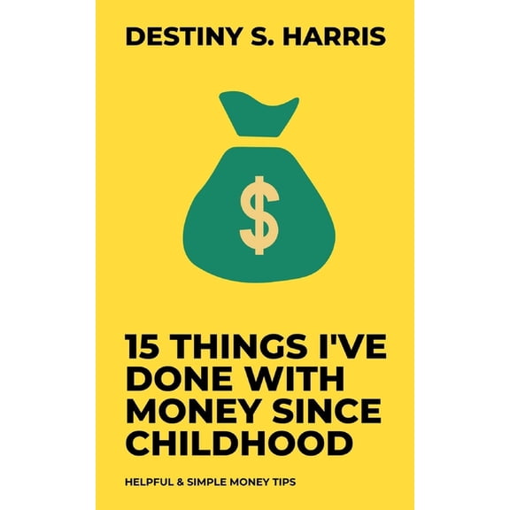 15 Things I've Been Doing With Money Since Childhood (Paperback)