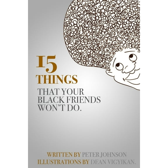 15 Things Your Black Friends Won't Do (Paperback)