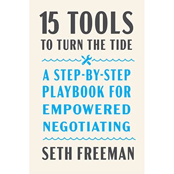 Pre-Owned 15 Tools to Turn the Tide: A Step-By-Step Playbook for Empowered Negotiating (Hardcover) 0063226235 9780063226234