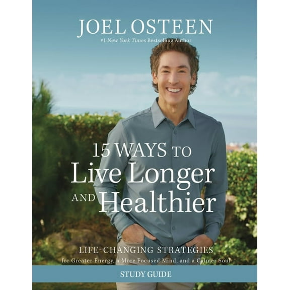 15 Ways to Live Longer and Healthier Study Guide: Life-Changing Strategies for Greater Energy, a More Focused Mind, and , (Paperback)
