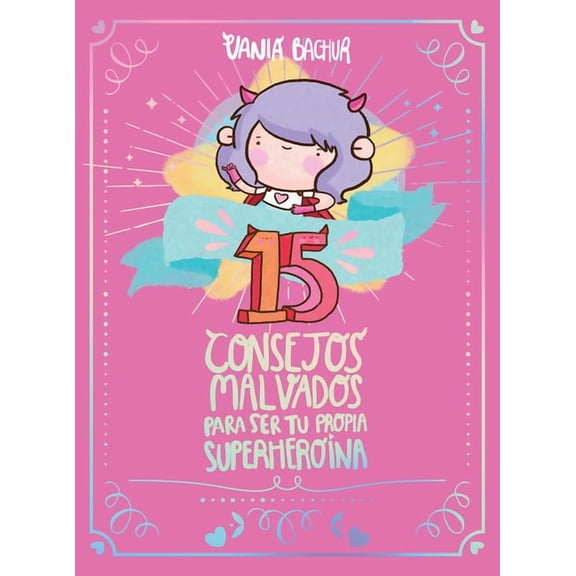 15 consejos malvados para ser tu propia superherona / 15 Recommendations for Being a Super Girl (Paperback)