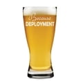 thumbnail image 1 of 15 oz Beer Pilsner Glass Because Deployment Military Survival Glass, 1 of 1