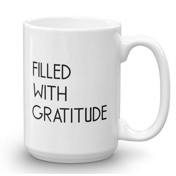 15 oz Filled With Gratitude White Coffee Mug