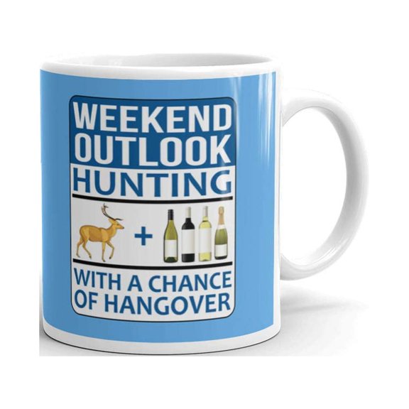 15 oz Hunting Gifts Weekend Outlook Hunting With a Chance of Hangover Ceramic Coffee Mug