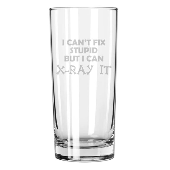 15 oz Tall Beverage Drinking Glass Highball Tumbler Gift I Can't Fix Stupid But I Can X-Ray It BONES Funny Rad Tech for Radiologist