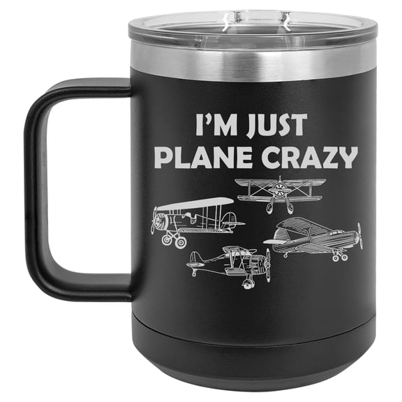 15 oz Tumbler Coffee Mug Travel Cup With Handle & Lid Vacuum Insulated Stainless Steel I'm Just Plane Crazy Funny For Pilot Airplane Lover Aviation (Black)