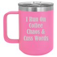 thumbnail image 1 of 15 oz Tumbler Coffee Mug Travel Cup With Handle & Lid Vacuum Insulated Stainless Steel I Run On Coffee Chaos & Cuss Words (Hot Pink), 1 of 1
