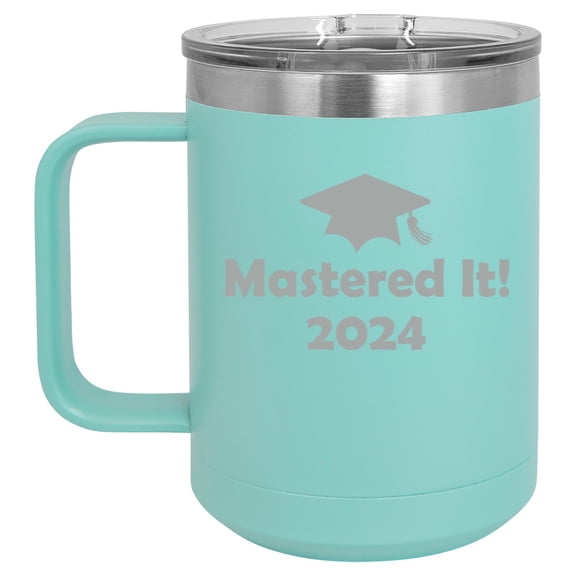 15 oz Tumbler Coffee Mug Travel Cup With Handle & Lid Vacuum Insulated Stainless Steel Mastered It 2024 Graduation Masters Degree (Teal)