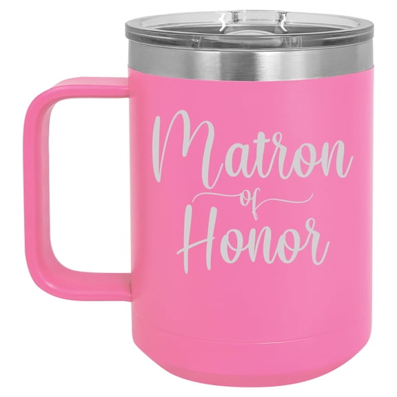 15 oz Tumbler Coffee Mug Travel Cup With Handle & Lid Vacuum Insulated Stainless Steel Matron Of Honor (Hot Pink)
