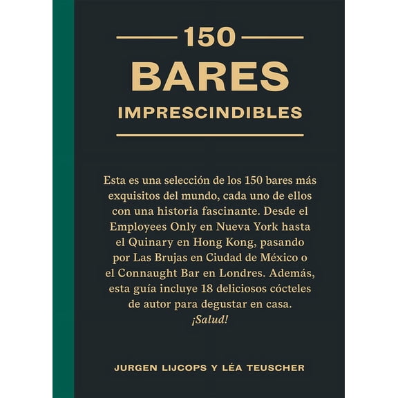 150 150 Bares Imprescindibles: Seleccin de Los 150 Bares Ms Exquisitos del Mundo., (Hardcover)