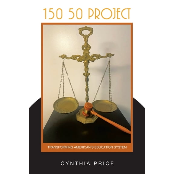 150 50 Project: Transforming American's Education System, (Paperback)