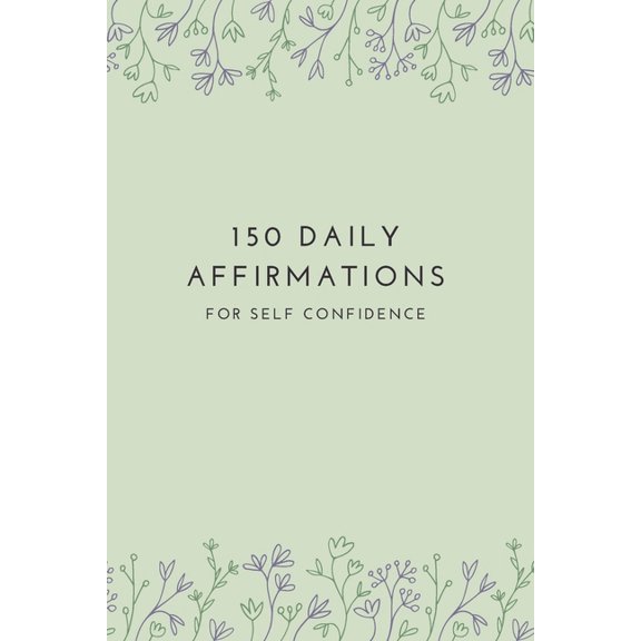 150 Affirmations for Self Confidence (Paperback)