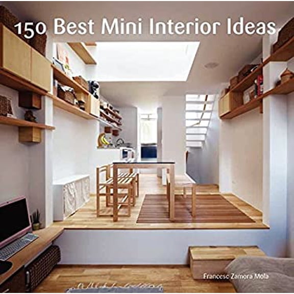 Pre-Owned 150 Best Mini Interior Ideas (Hardcover) 0062352016 9780062352019