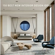 150 Best New Interior Design Ideas, Hardcover