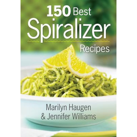 Pre-Owned 150 Best Spiralizer Recipes (Paperback) 0778805220 9780778805229