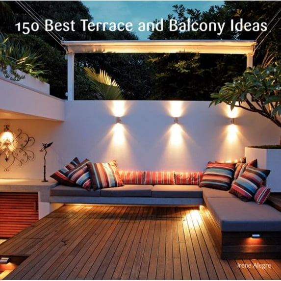 Pre-Owned 150 Best Terrace and Balcony Ideas (Hardcover) 9780062210289