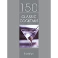 thumbnail image 1 of Pre-Owned 150 Classic Cocktails (Hardcover) 0600609928 9780600609926, 1 of 1