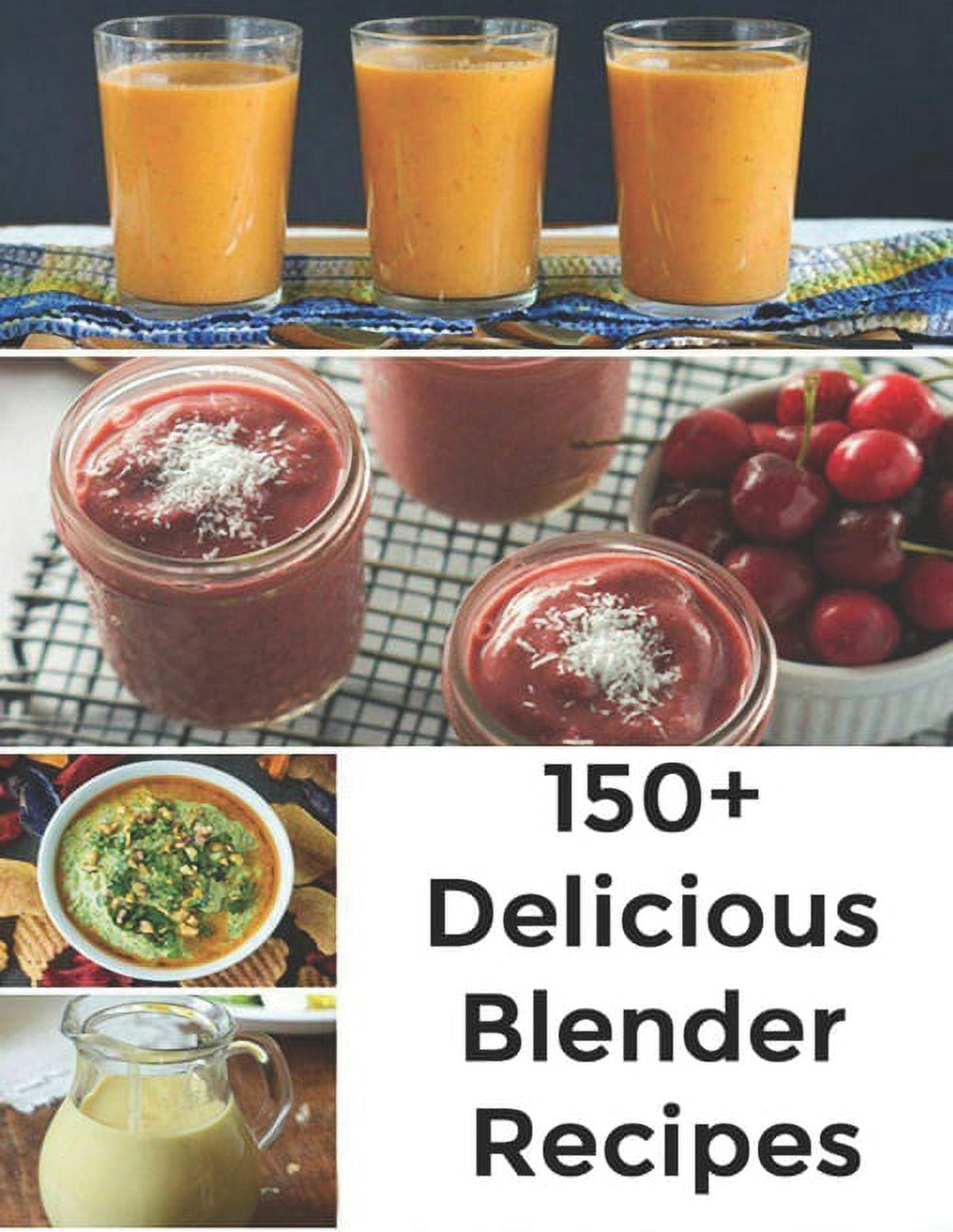 150+ Delicious Blender Recipes (Paperback)