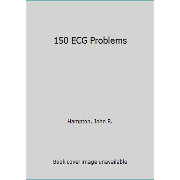 Pre-Owned 150 ECG Problems (Paperback) 0443072493 9780443072499
