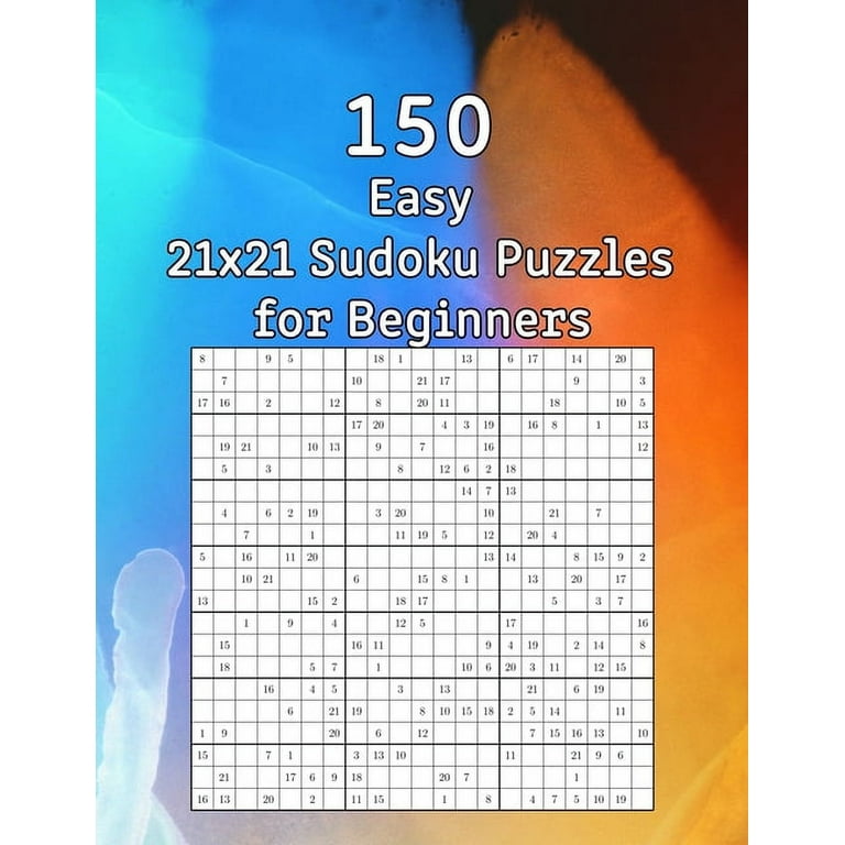 150 Easy 21x21 Sudoku Puzzles for Beginners: Puzzle Book