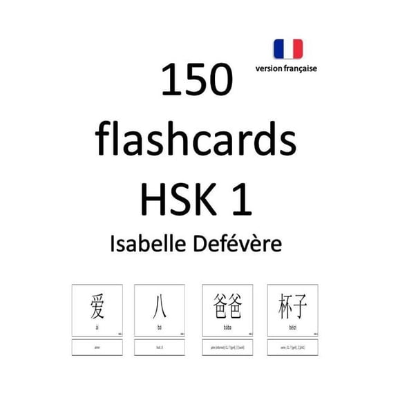 150 Flashcards Hsk 1 (Version Fran (Paperback)