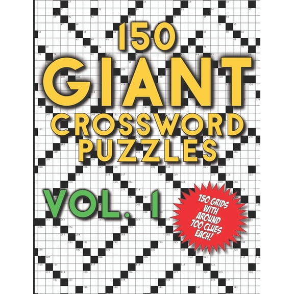 Giant Crossword Puzzles 150 Giant Crossword Puzzles Vol. 1: A Mega Book with 150 Very Large Grids with around 700 Clues Each - Many Hours of Ent, Book 1, (Paperback)