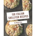 thumbnail image 1 of 150 Italian Shellfish Recipes: A Italian Shellfish Cookbook to Fall In Love With, (Paperback), 1 of 1