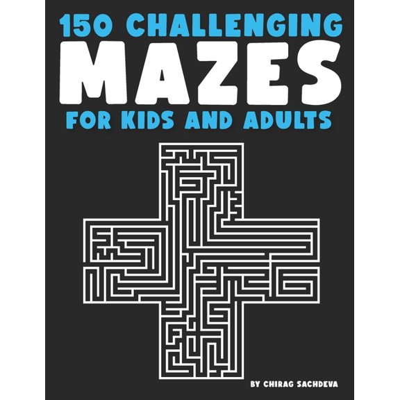 150 Mazes For Kids & Adults : Amazing Maze Activity Book, Large Size Pages (8.5''x11.5''), It will Build Your Confidence! (Paperback)