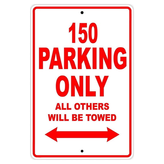150 Parking Only All Others Will Be Towed Touring Motorcycle Off-Road Mountain Bikes Novelty Garage Aluminum 12"x18" Sign Plate